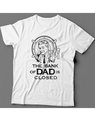 Футболка в подарок для папы с надписью "The bank of Dad is closed" ("Банк имени отца закрыт")